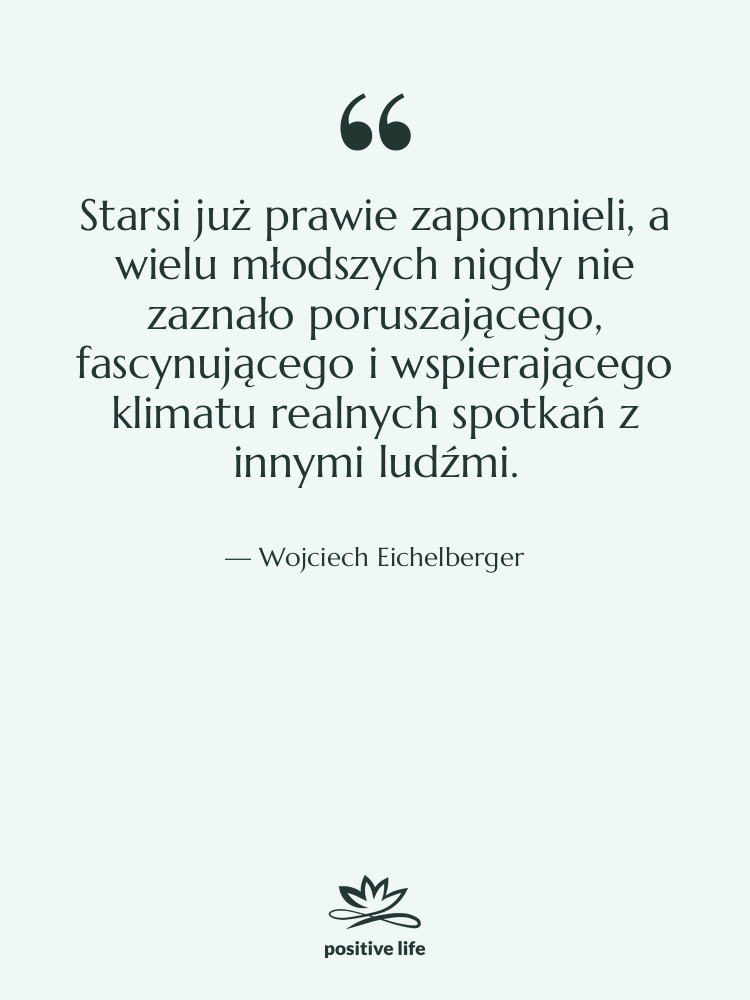 Cytat: Wojciech Eichelberger - Starsi już prawie zapomnieli, a…