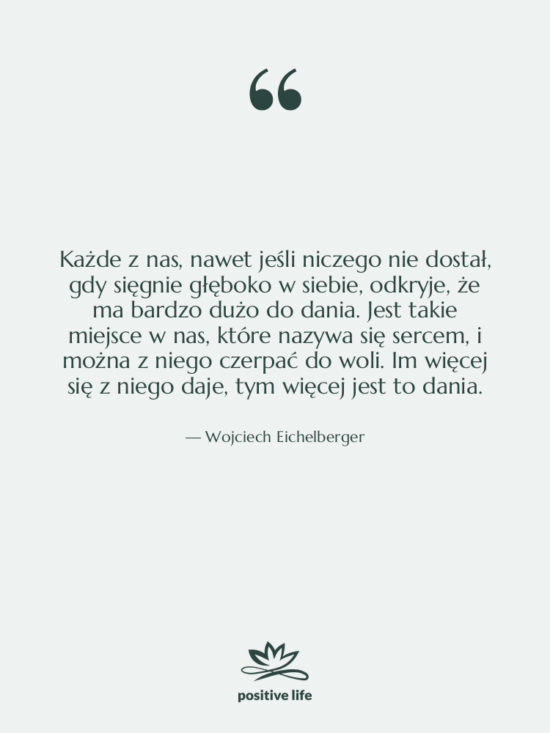 Cytat: Wojciech Eichelberger - Każde z nas, nawet jeśli…