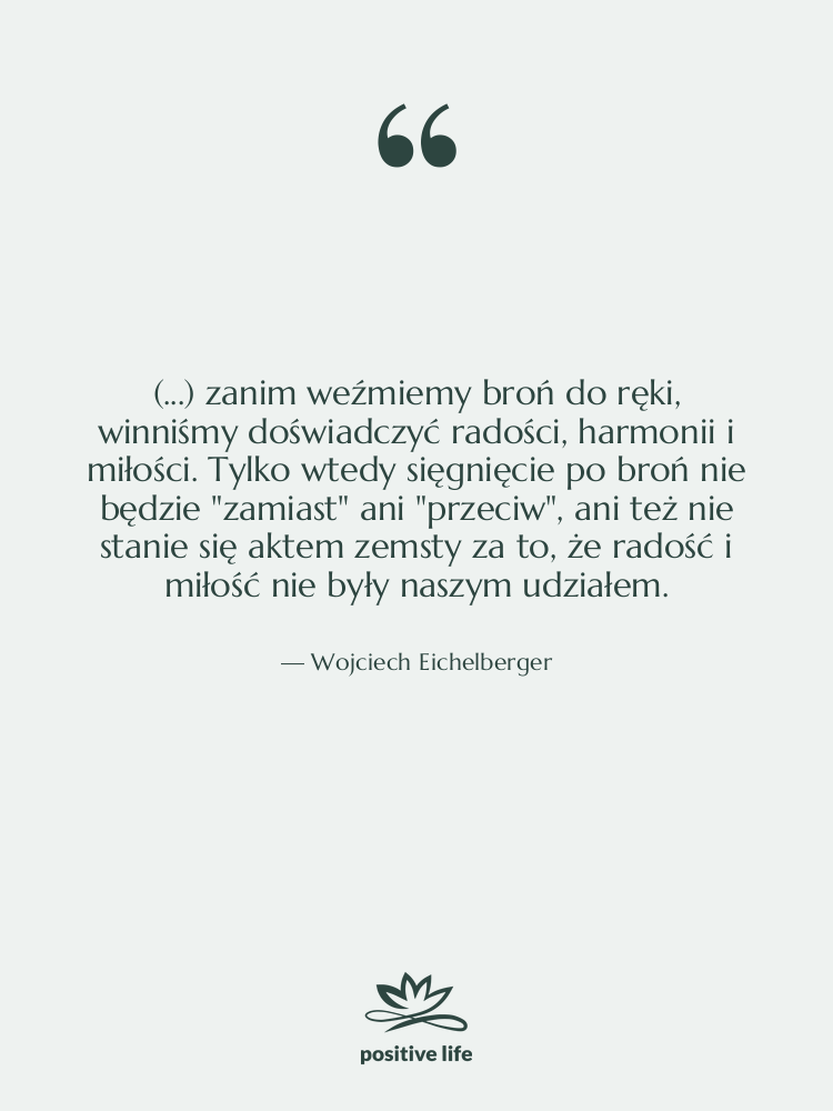 Cytat: Wojciech Eichelberger - (...) zanim weźmiemy broń do…