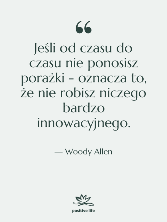 Cytat: Woody Allen - Jeśli od czasu do czasu…