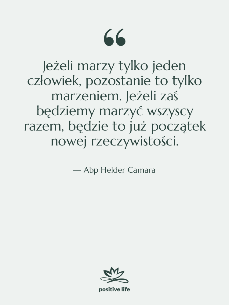 Cytat: Abp Helder Camara - Jeżeli marzy tylko jeden człowiek,…
