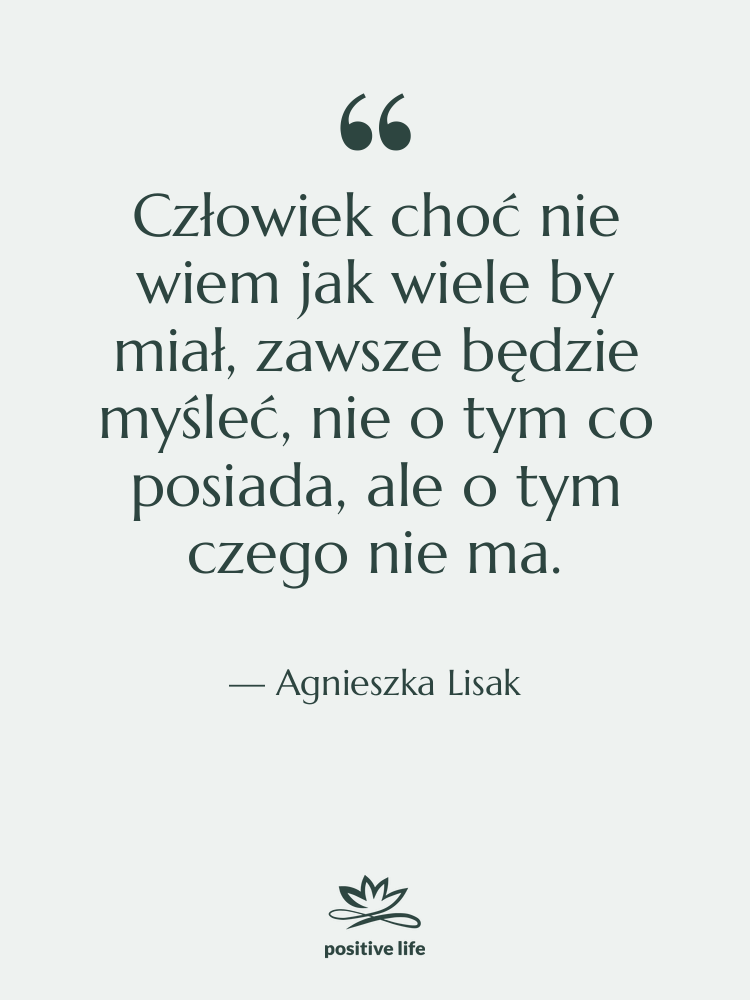 Cytat: Agnieszka Lisak - Człowiek choć nie wiem jak…