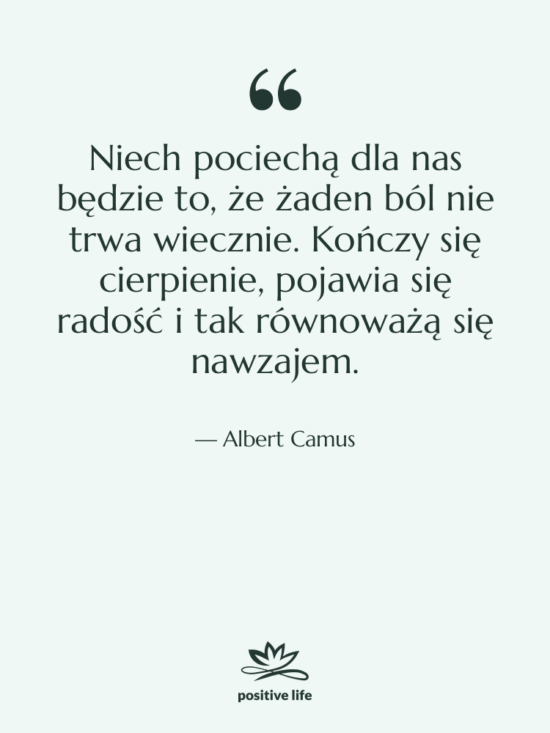 Cytat: Albert Camus - Niech pociechą dla nas będzie…