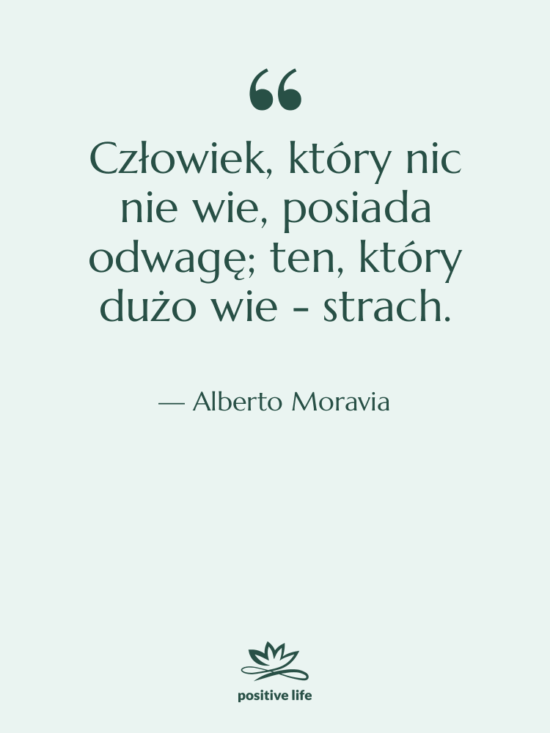 Cytat: Alberto Moravia - Człowiek, który nic nie wie,…