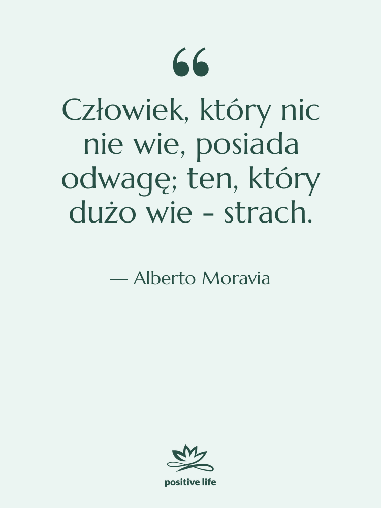 Cytat: Alberto Moravia - Człowiek, który nic nie wie,…