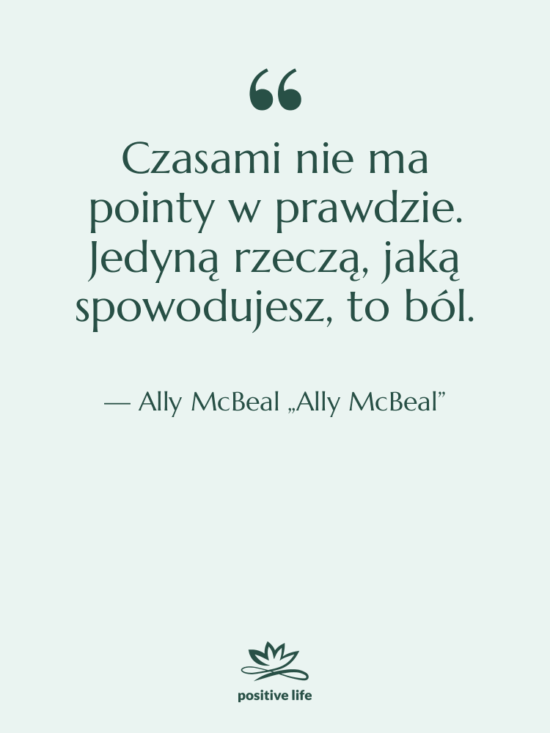 Cytat: Ally McBeal „Ally McBeal” - Czasami nie ma pointy w…