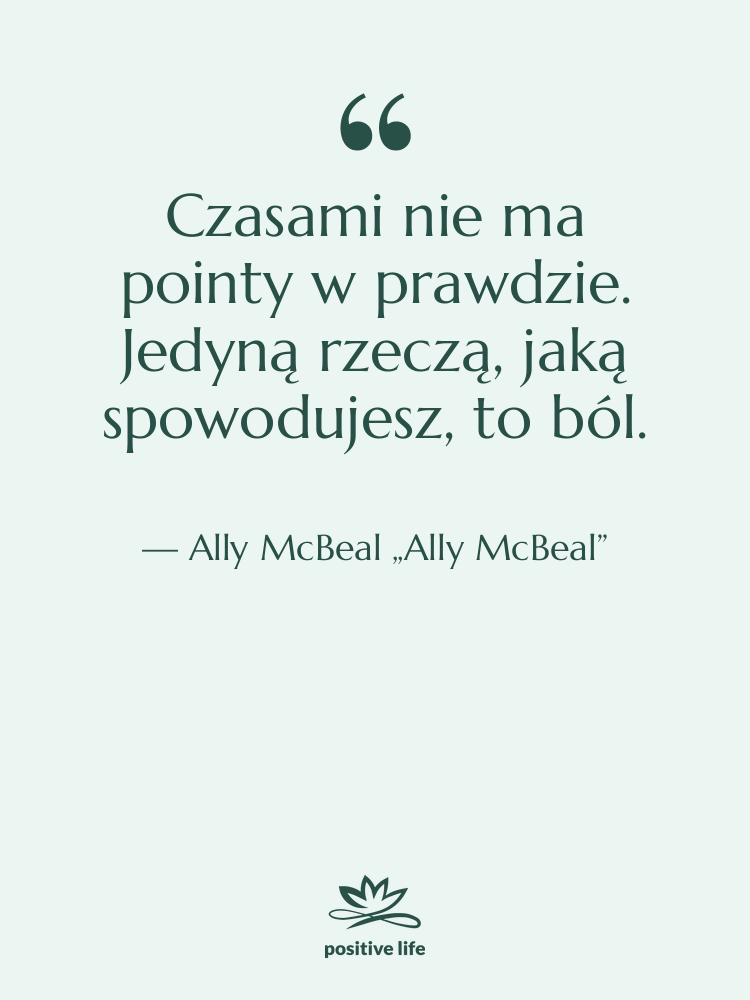 Cytat: Ally McBeal „Ally McBeal” - Czasami nie ma pointy w…