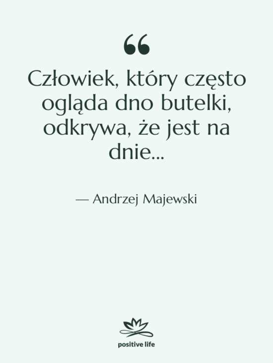 Cytat: Andrzej Majewski - Człowiek, który często ogląda dno…