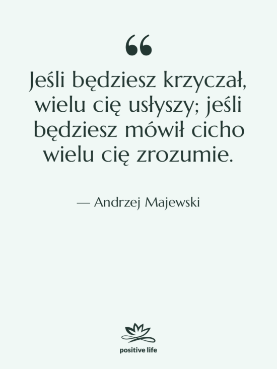 Cytat: Andrzej Majewski - Jeśli będziesz krzyczał, wielu cię…