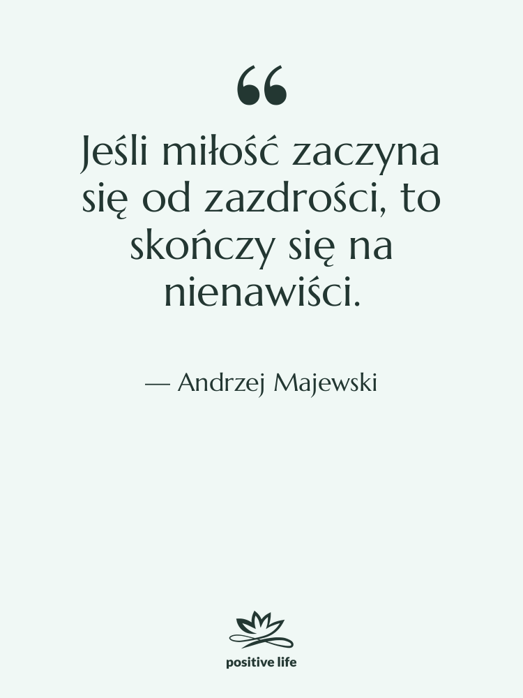 Cytat: Andrzej Majewski - Jeśli miłość zaczyna się od…