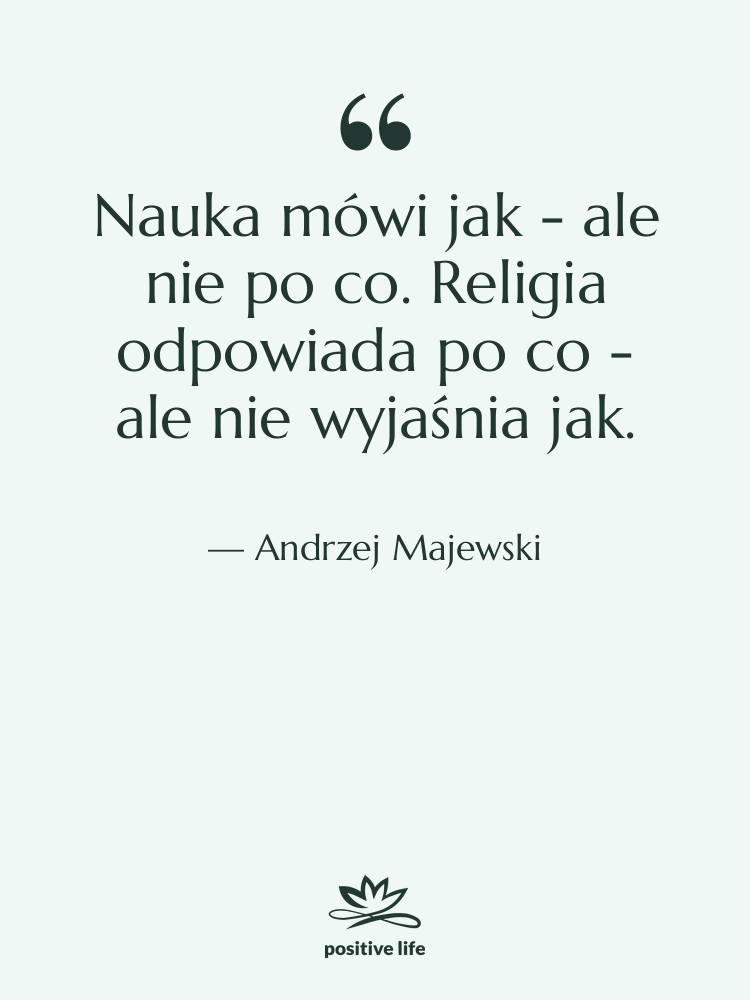 Cytat: Andrzej Majewski - Nauka mówi jak - ale…