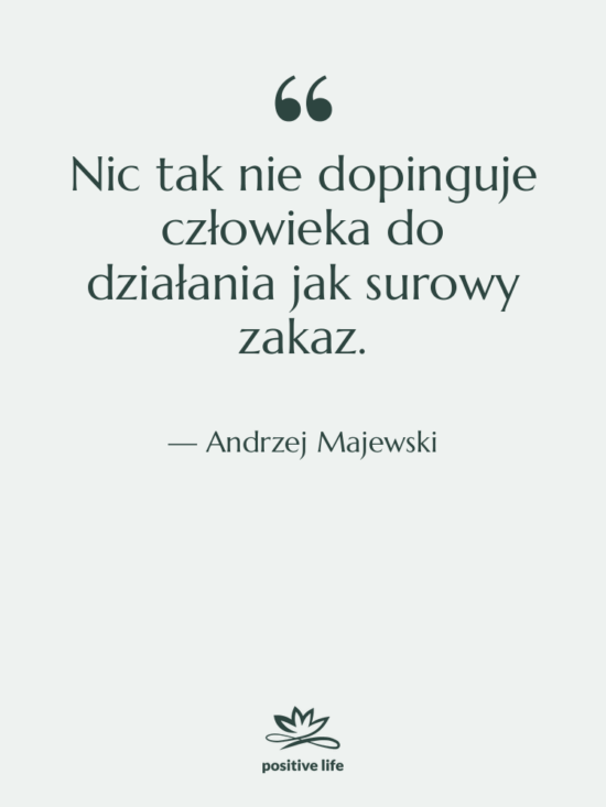 Cytat: Andrzej Majewski - Nic tak nie dopinguje człowieka…