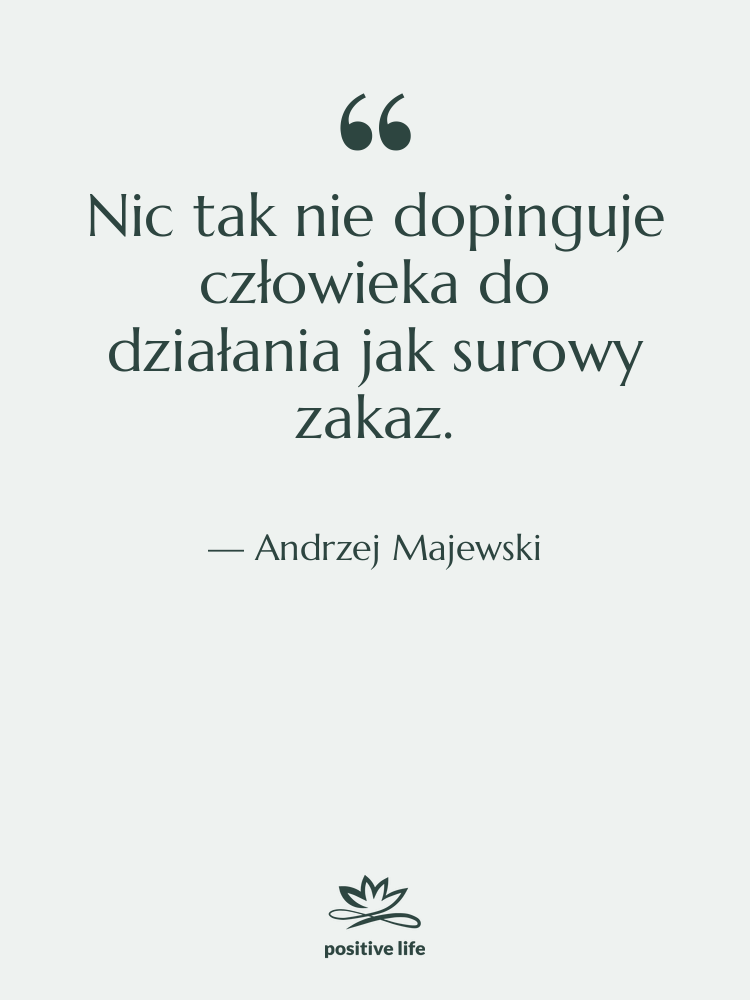 Cytat: Andrzej Majewski - Nic tak nie dopinguje człowieka…