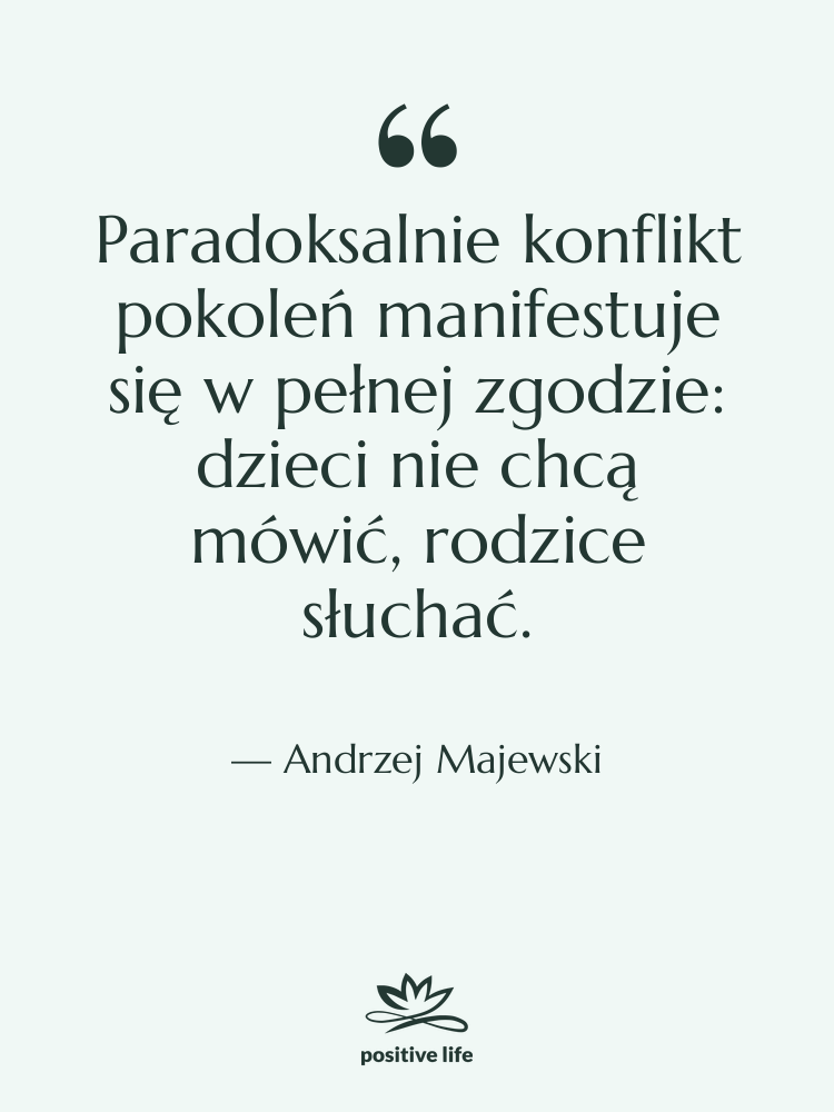 Cytat: Andrzej Majewski - Paradoksalnie konflikt pokoleń manifestuje się…