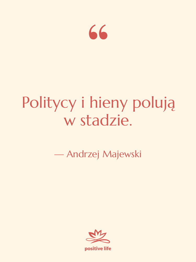Cytat: Andrzej Majewski - Politycy i hieny polują w…