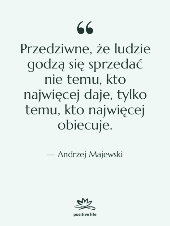 Cytat: Andrzej Majewski - Przedziwne, że ludzie godzą się…