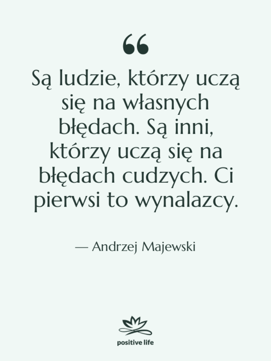 Cytat: Andrzej Majewski - Są ludzie, którzy uczą się…