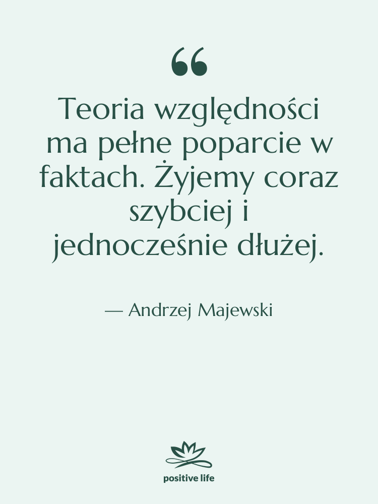 Cytat: Andrzej Majewski - Teoria względności ma pełne poparcie…