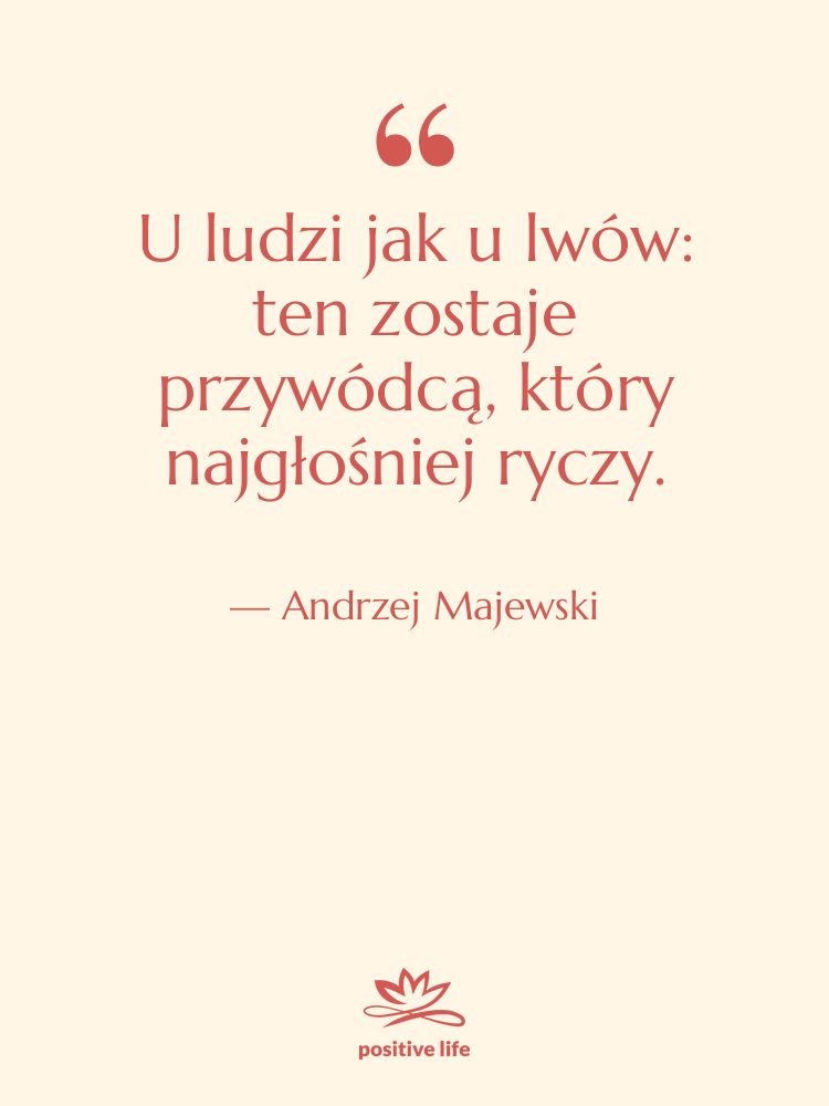 Cytat: Andrzej Majewski - U ludzi jak u lwów:…