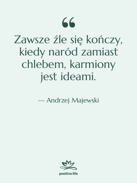 Cytat: Andrzej Majewski - Zawsze źle się kończy, kiedy…
