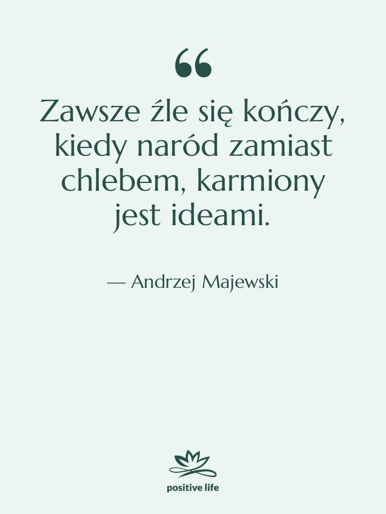 Cytat: Andrzej Majewski - Zawsze źle się kończy, kiedy…