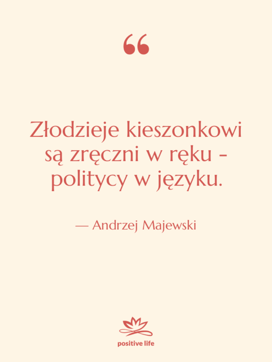 Cytat: Andrzej Majewski - Złodzieje kieszonkowi są zręczni w…