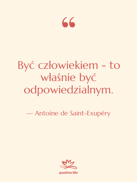 Cytat: Antoine de Saint-Exupéry - Być człowiekiem - to właśnie…
