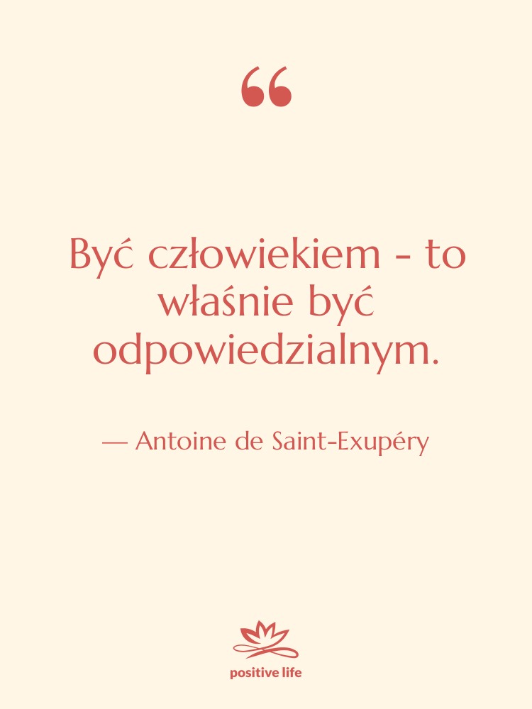 Cytat: Antoine de Saint-Exupéry - Być człowiekiem - to właśnie…
