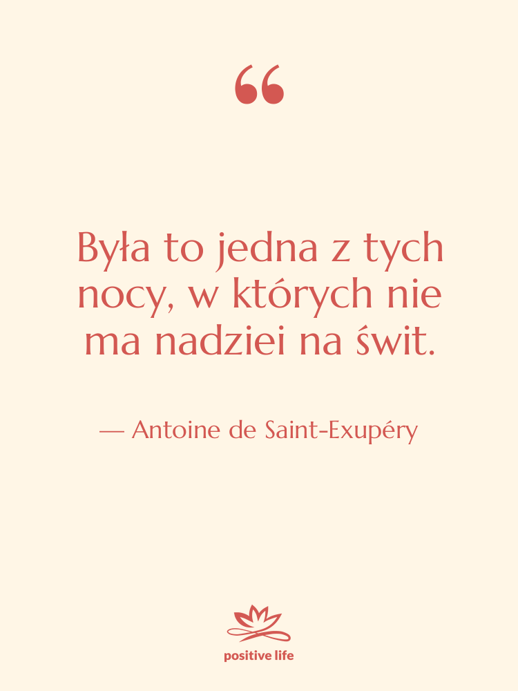 Cytat: Antoine de Saint-Exupéry - Była to jedna z tych…