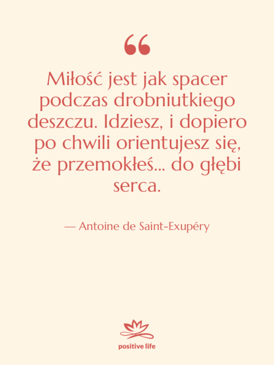 Cytat: Antoine de Saint-Exupéry - Miłość jest jak spacer podczas…