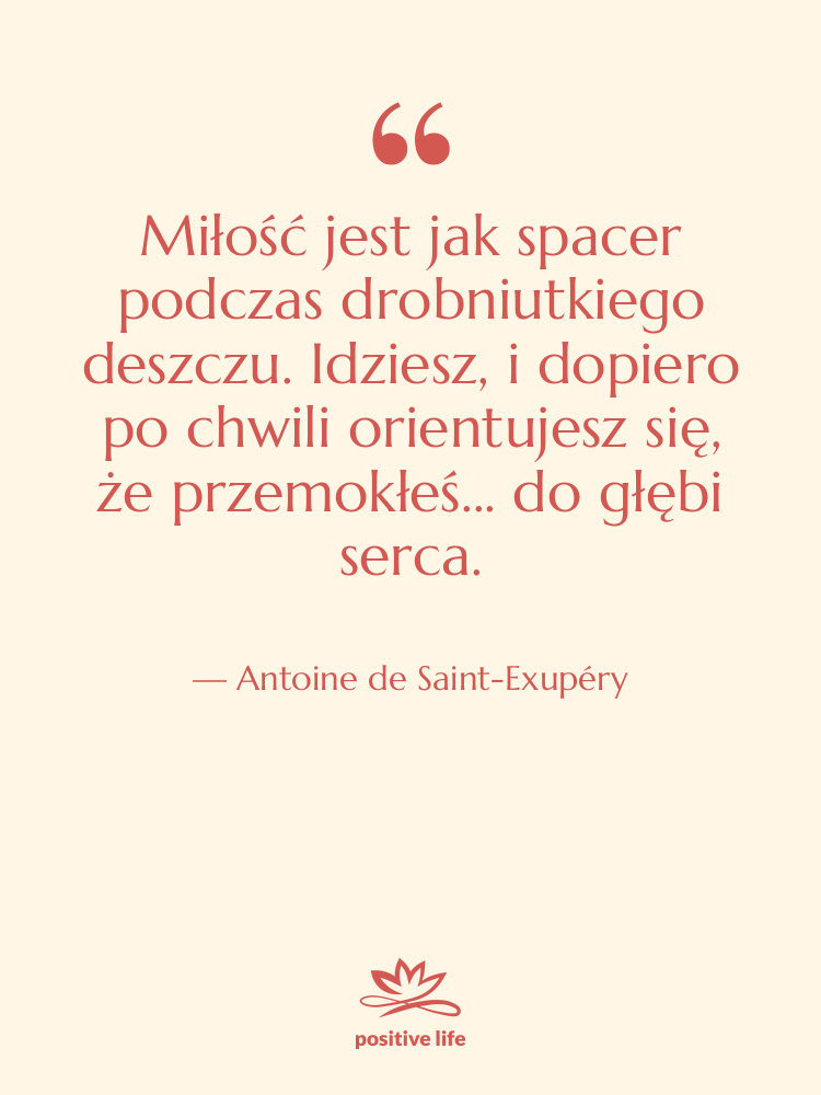 Cytat: Antoine de Saint-Exupéry - Miłość jest jak spacer podczas…