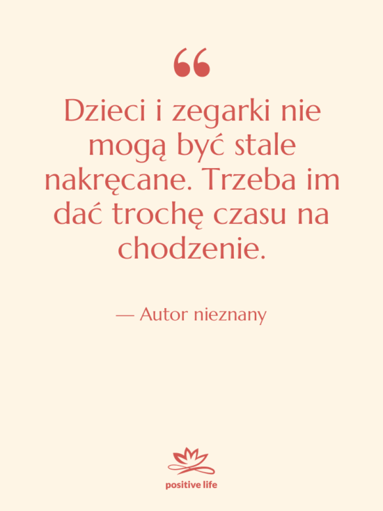 Cytat: Autor nieznany - Dzieci i zegarki nie mogą…