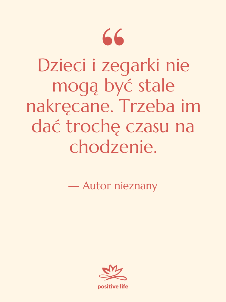 Cytat: Autor nieznany - Dzieci i zegarki nie mogą…