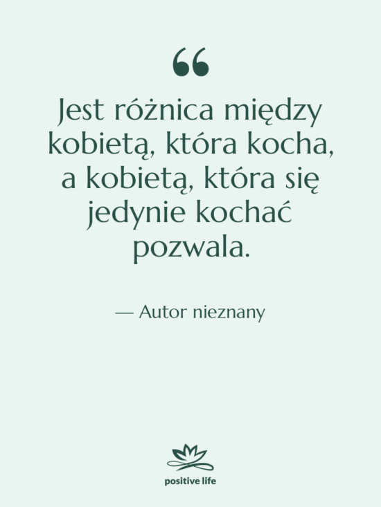 Cytat: Autor nieznany - Jest różnica między kobietą, która…