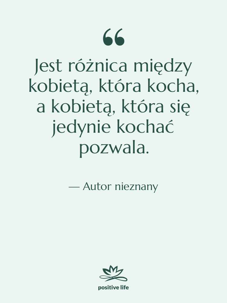 Cytat: Autor nieznany - Jest różnica między kobietą, która…