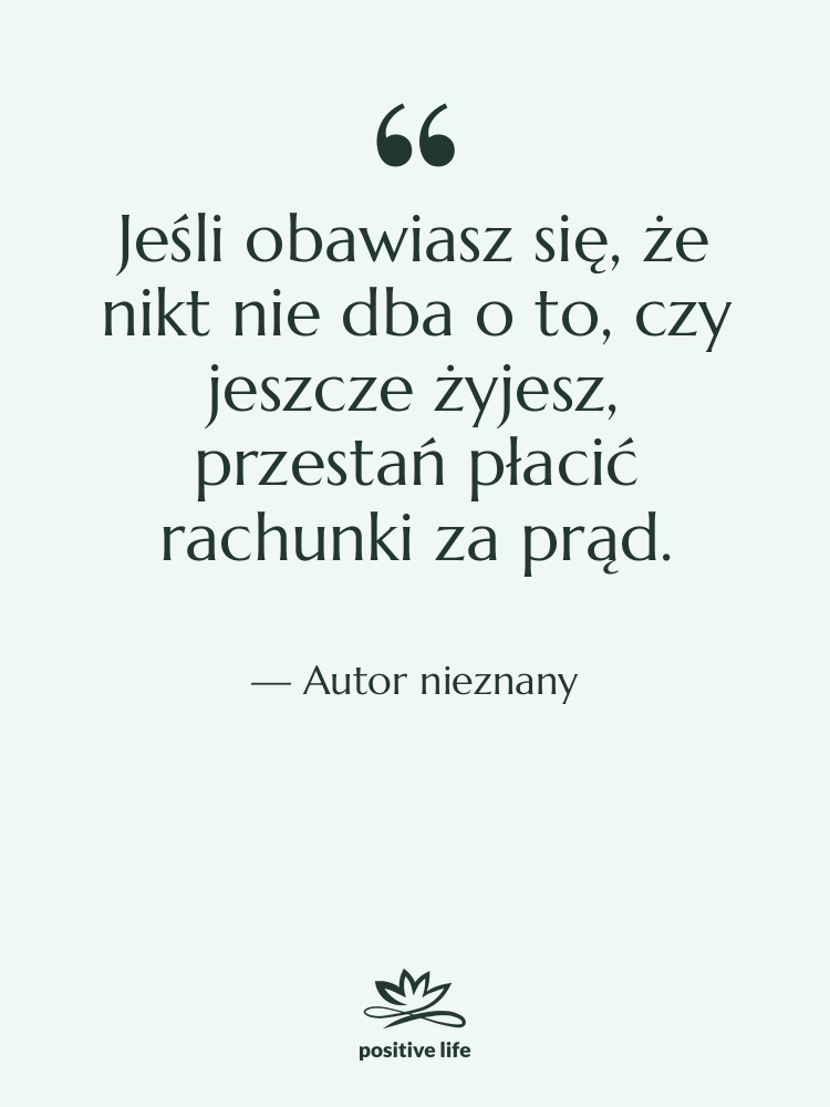Cytat: Autor nieznany - Jeśli obawiasz się, że nikt…