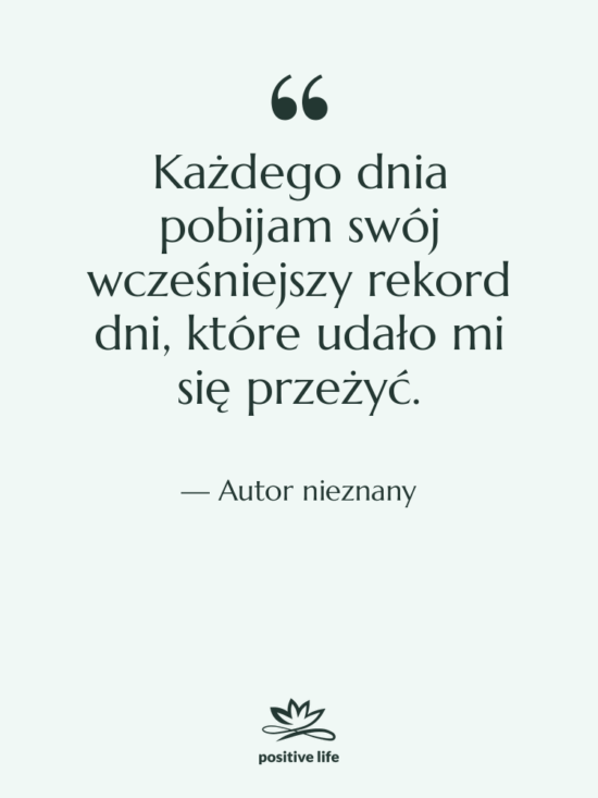 Cytat: Autor nieznany - Każdego dnia pobijam swój wcześniejszy…