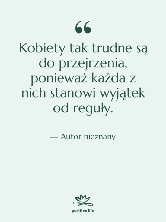 Cytat: Autor nieznany - Kobiety tak trudne są do…