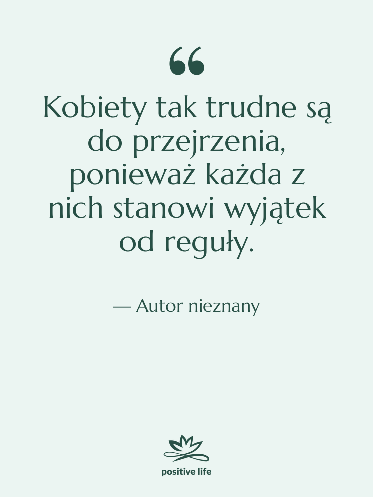 Cytat: Autor nieznany - Kobiety tak trudne są do…