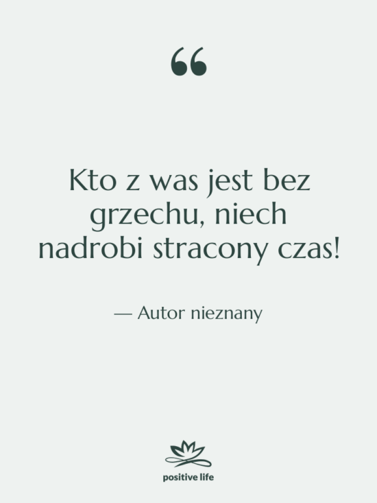Cytat: Autor nieznany - Kto z was jest bez…
