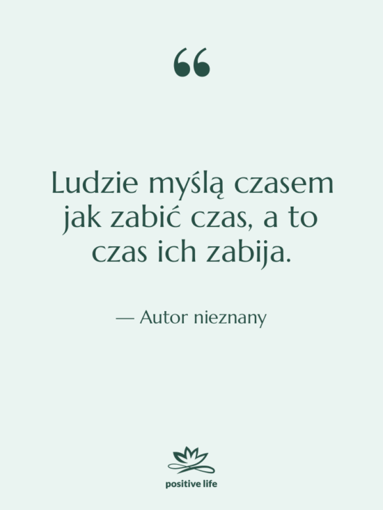 Cytat: Autor nieznany - Ludzie myślą czasem jak zabić…