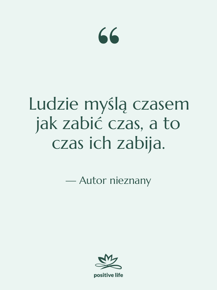 Cytat: Autor nieznany - Ludzie myślą czasem jak zabić…