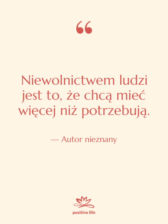 Cytat: Autor nieznany - Niewolnictwem ludzi jest to, że…