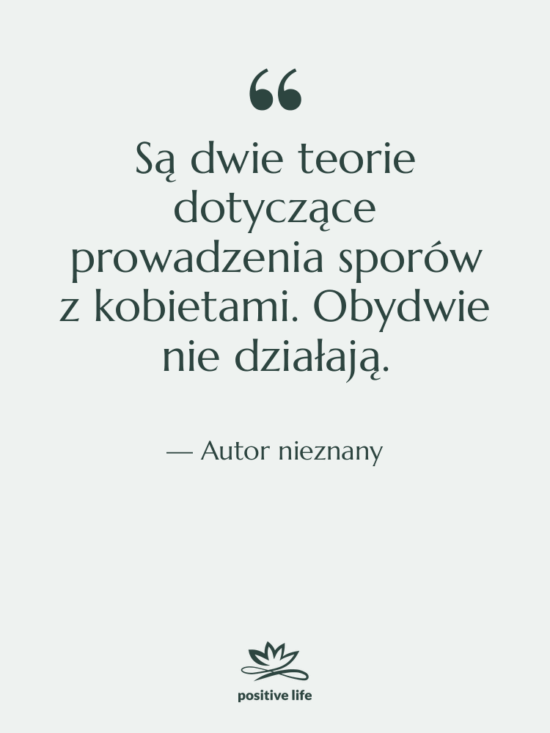 Cytat: Autor nieznany - Są dwie teorie dotyczące prowadzenia…