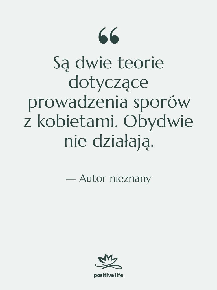 Cytat: Autor nieznany - Są dwie teorie dotyczące prowadzenia…