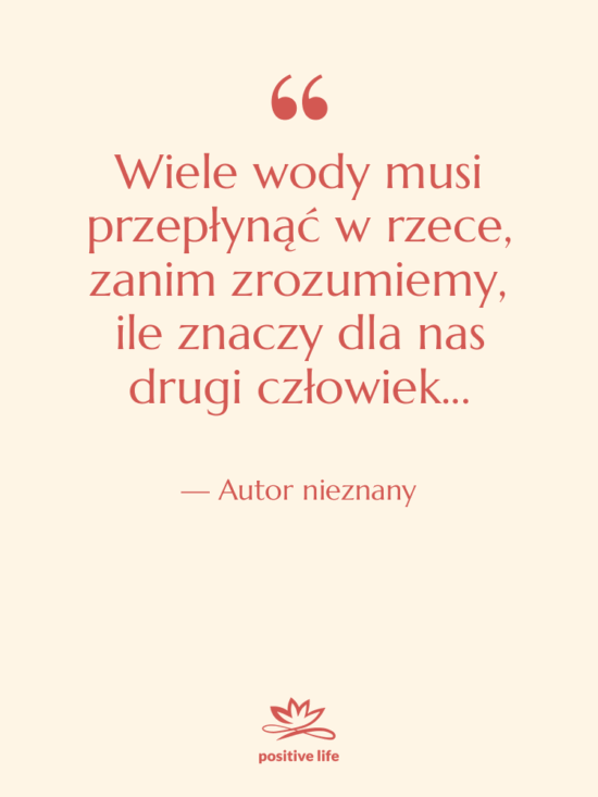 Cytat: Autor nieznany - Wiele wody musi przepłynąć w…