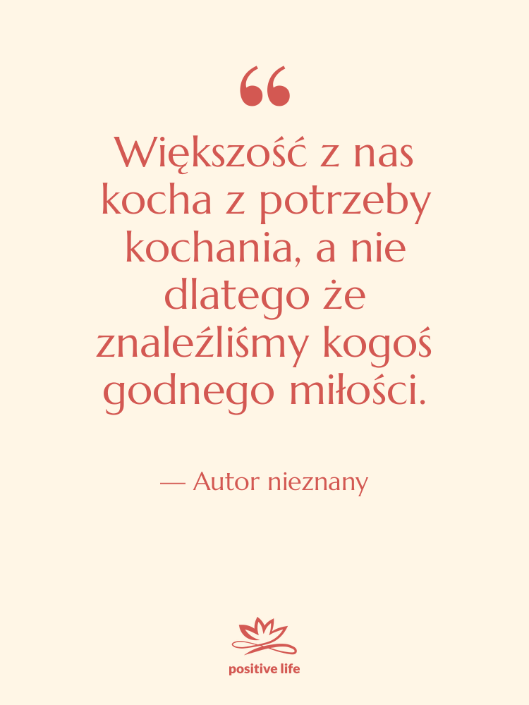 Cytat: Autor nieznany - Większość z nas kocha z…