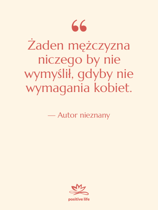 Cytat: Autor nieznany - Żaden mężczyzna niczego by nie…