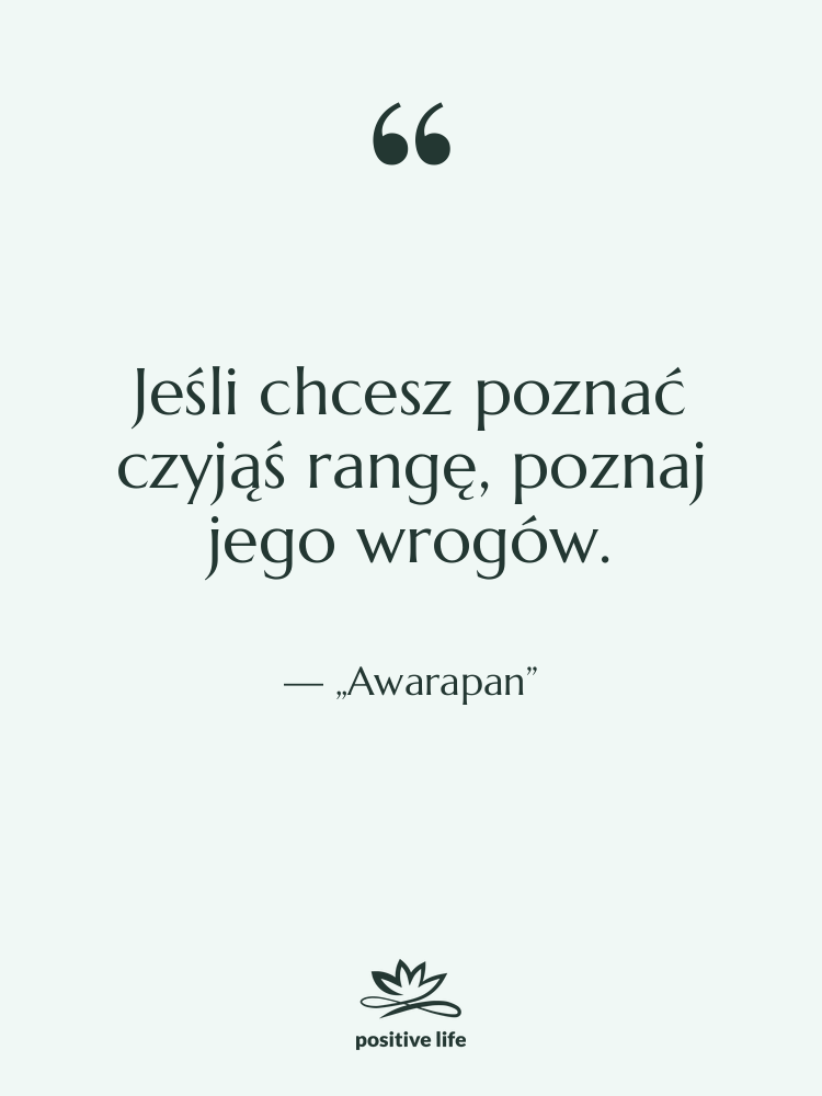 Cytat: „Awarapan” - Jeśli chcesz poznać czyjąś rangę,…