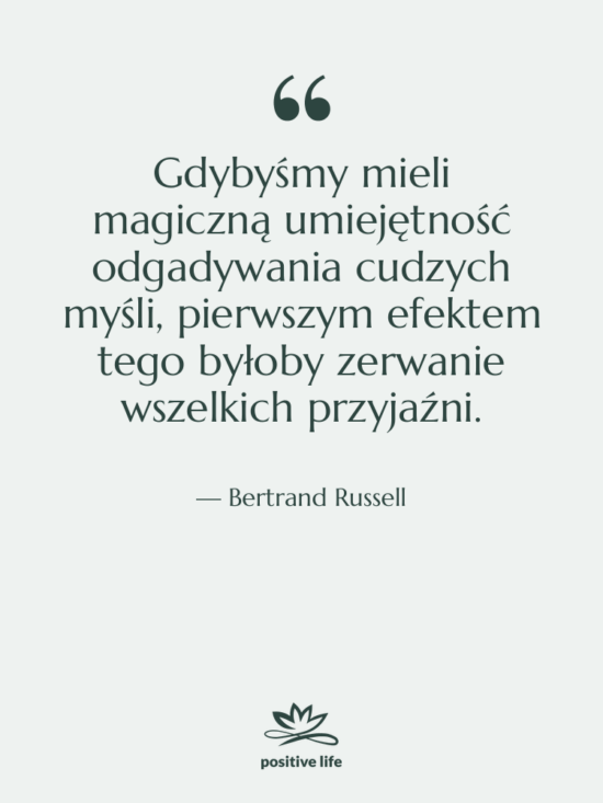 Cytat: Bertrand Russell - Gdybyśmy mieli magiczną umiejętność odgadywania…